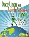 Wheeler-Toppen, Jodi - Once Upon an Earth Science Book