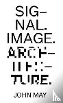 May, John, Latour, Bruno - Signal. Image. Architecture.
