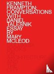 Frampton, Kenneth, Talesnik, Daniel, Mcleod, Mary - Kenneth Frampton: Conversations with Daniel Talesnik