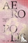 Calvillo, Nerea - Aeropolis – Queering Air in Toxicpolluted Worlds