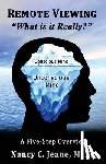 Jeane, Nancy C. - Remote Viewing, What is it Really?