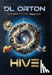 Orton, D. L. - Hive: Madders of Time Book One