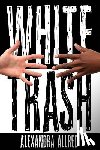 Allred, Alexandra - White Trash