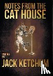 Ketchum, Jack - Notes from the Cat House