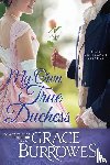 Burrowes, Grace - My Own True Duchess