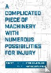 Cleveland, Maggie - A Complicated Piece of Machinery With Numerous Possibilities for Injury