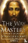 Jeshua Ben Joseph, Ben Joseph - The Way of Mastery, Pathway of Enlightenment