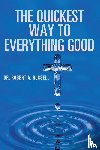 Russell, Robert A - The Quickest Way to Everything Good