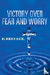 Russell, Robert A - Victory Over Fear and Worry