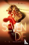 Roberts, T.G. - Seven To Die Prose Novel