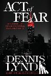 Lynds, Dennis - Act of Fear: #1 in the Edgar Award-winning Dan Fortune mystery series
