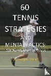 Correa, Joseph - 60 Tennis Strategies and Mental Tactics