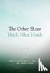 Nhat Hanh, Thich - The Other Shore