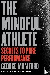 Mumford, George - The Mindful Athlete