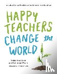 Nhat Hanh, Thich, Weare, Katherine - Happy Teachers Change the World