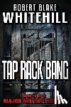 Whitehill, Robert Blake - Tap Rack Bang