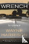 Harrison, Wayne - Wrench and Other Stories