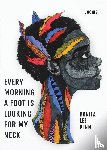 Penn, Bonita Lee - Every Morning A Foot Is Looking For My Neck