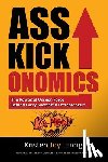 Laidig, Kristen Joy - Asskickonomics