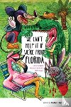  - We Can't Help It If We're From Florida