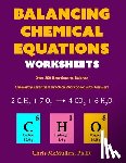 McMullen, Chris - Balancing Chemical Equations Worksheets (Over 200 Reactions to Balance)