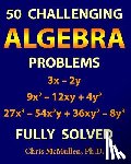 McMullen, Chris - 50 Challenging Algebra Problems (Fully Solved)
