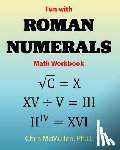 McMullen, Chris - Fun with Roman Numerals Math Workbook