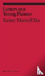 Rilke, Rainer Maria - Letters to a Very Young Painter