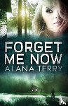 Terry, Alana - Forget Me Now