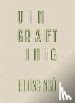 Ngo, Huong - Huong Ngo: Ungrafting