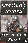 Baird, Steven Glen - Creiton's Sword