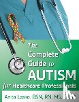 Lesko, Anita - The Complete Guide to Autism & Healthcare