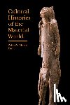Miller, Peter N. - Cultural Histories of the Material World