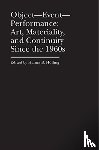 Holling, Hanna B. - Object–Event–Performance – Art, Materiality, and Continuity Since the 1960s