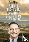 Flynn, Sean J. - Without Reservation: Benjamin Reifel & American Indian Acculturation
