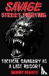 Franco, Sammy - Savage Street Fighting