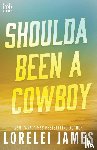 James, Lorelei - Shoulda Been A Cowboy