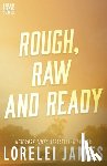 James, Lorelei - Rough, Raw and Ready