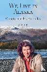 Helmericks, Constance - We Live in Alaska