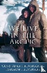 Helmericks, Constance - We Live in the Arctic