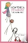 Russell, Maxine - How To Be a Feminist (For Little Girls & Boys)