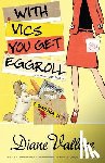 Vallere, Diane - With Vics You Get Eggroll