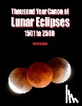 Espenak, Fred - Thousand Year Canon of Lunar Eclipses 1501 to 2500