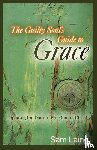 Laing, Sam - The Guilty Soul's Guide to Grace