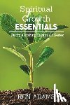 Adams, Ken - Spiritual Growth Essentials