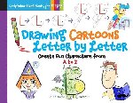 Christopher Hart - Drawing Cartoons Letter by Letter - Create Fun Characters from A to Z