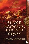 Randolph, Octavia - Silver Hammer, Golden Cross