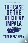 Meschery, Tom - The Case of the '61 Chevy Impala