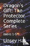 Hall, Linsey - Dragon's Gift: The Protector Complete Series: Books 1 - 5