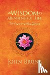 John (John Bruna) Bruna - The Wisdom of a Meaningful Life